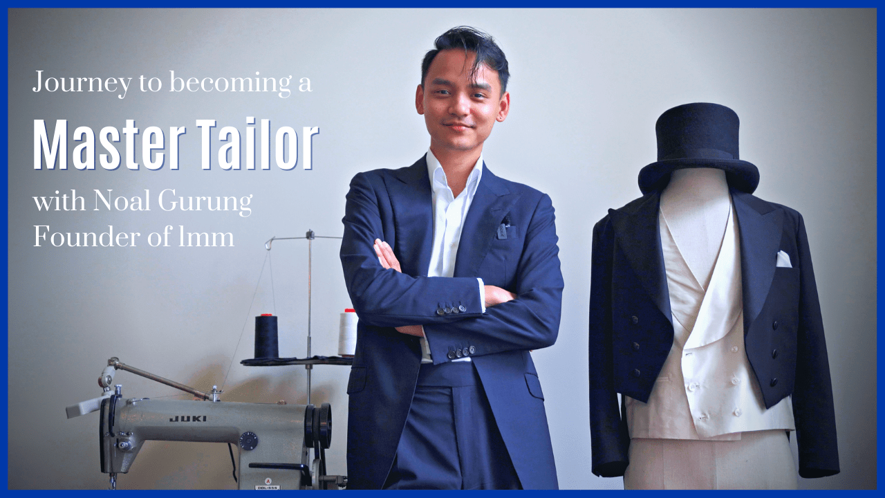 You are currently viewing Interview with an Aspiring Master Tailor: Noal Gurung (Founder of 1mm)